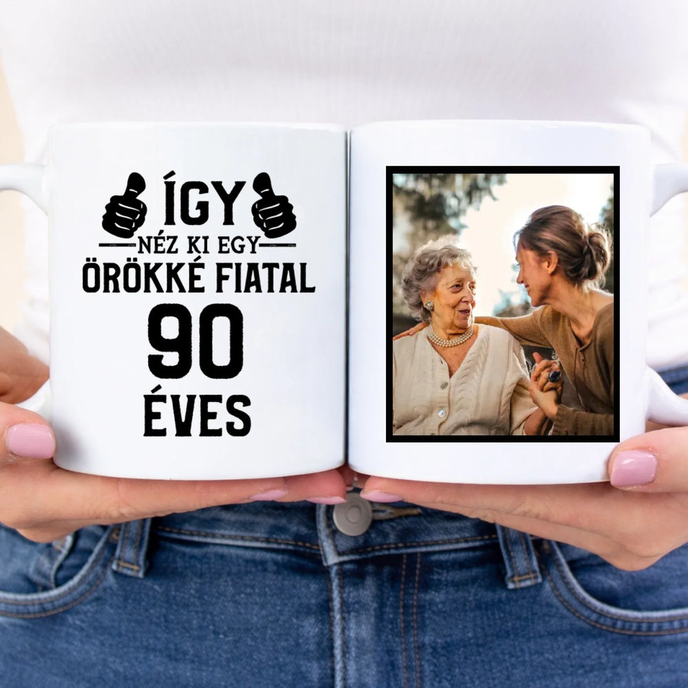 Örökké fiatal 90 éves szülinapi ajándék bögre