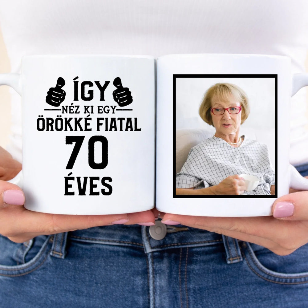 Örökké fiatal 70 éves szülinapi ajándék bögre