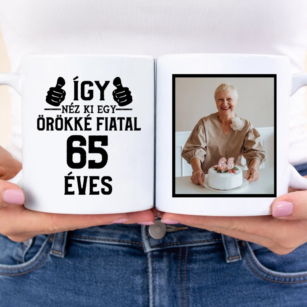 Örökké fiatal 65 éves szülinapi ajándék bögre