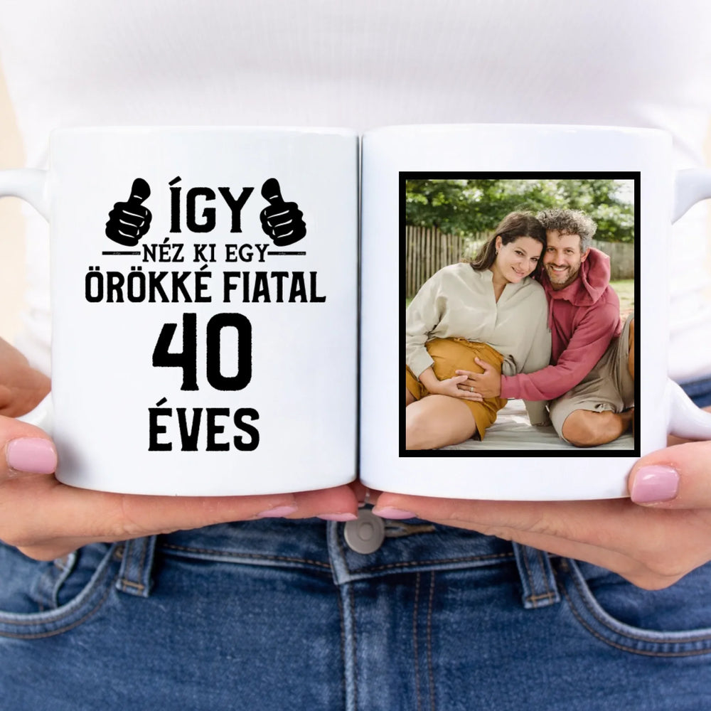Örökké fiatal 40 éves szülinapi ajándék bögre