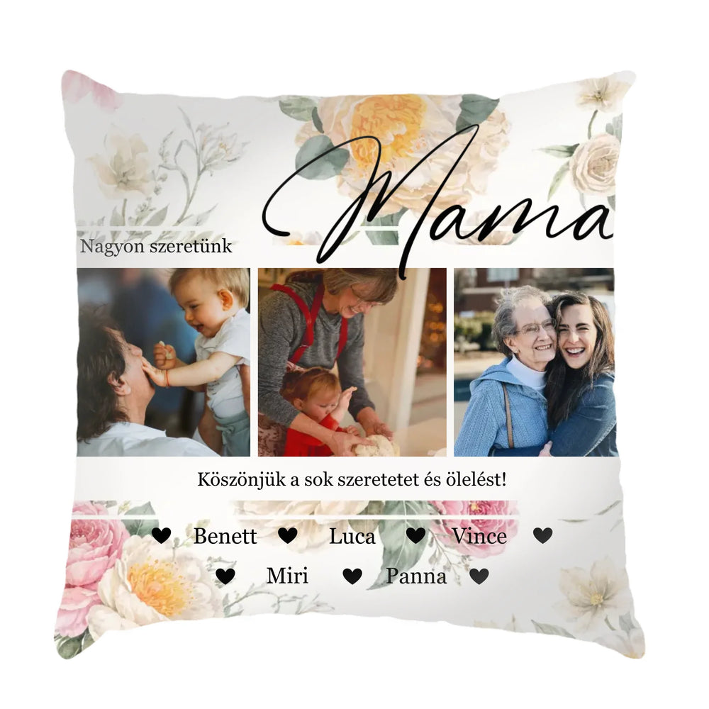 Egyedi fényképes fullprint párna Mamáknak - névvel és 3 saját képpel