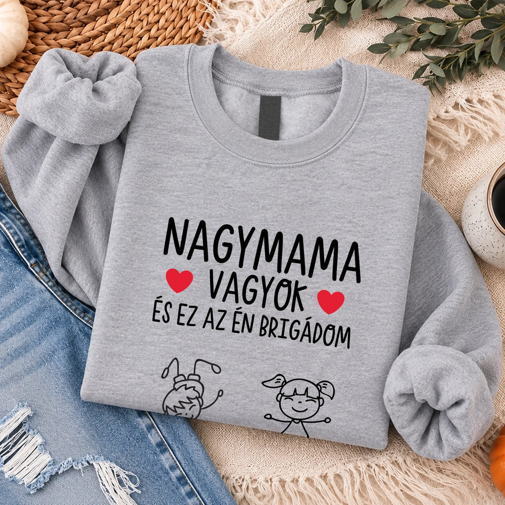 Nagymama vagyok ez az én brigádom egyedi női pulcsi akár 6 unokával