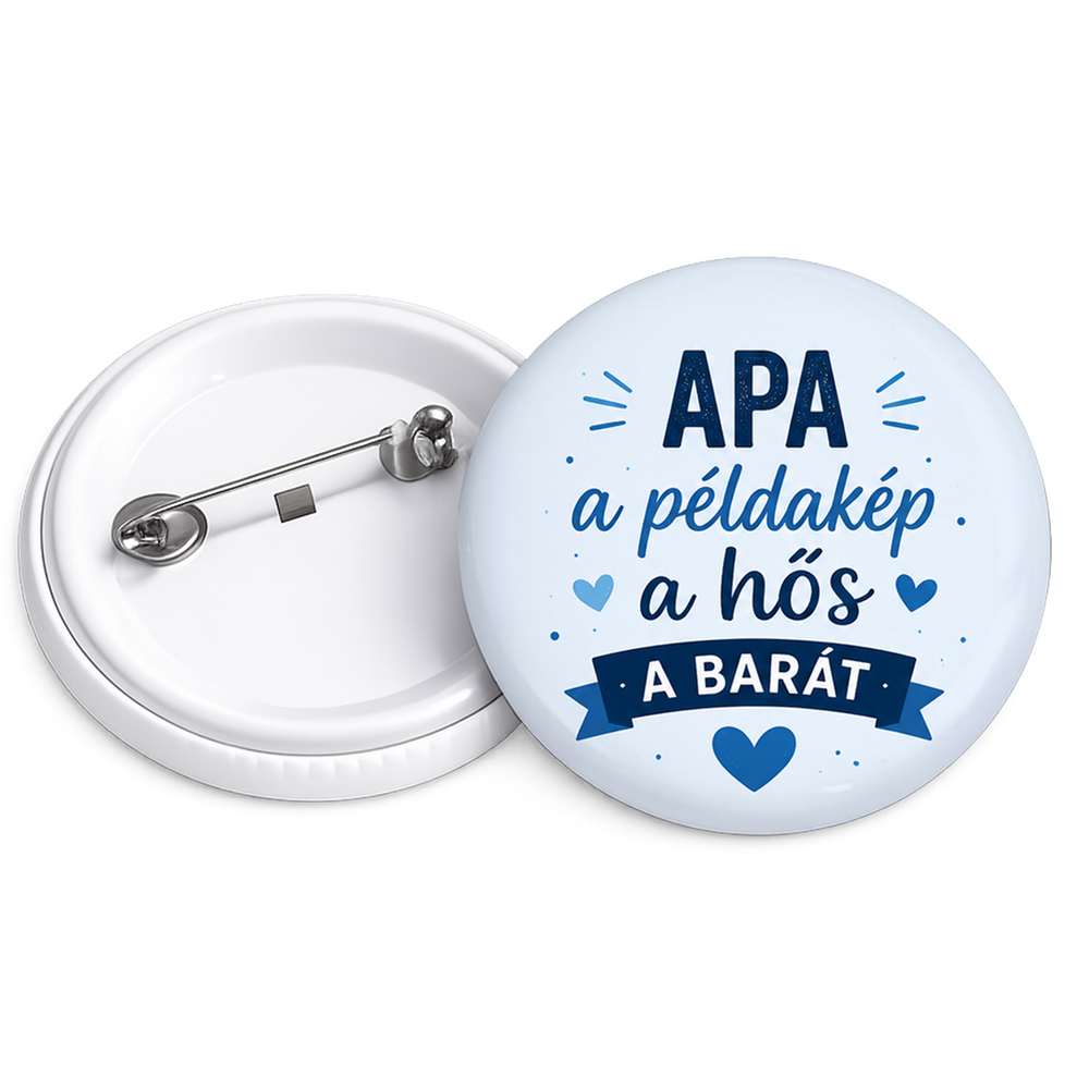 Apák napi ajándék kitűző - Apa a példakép a hős a barát