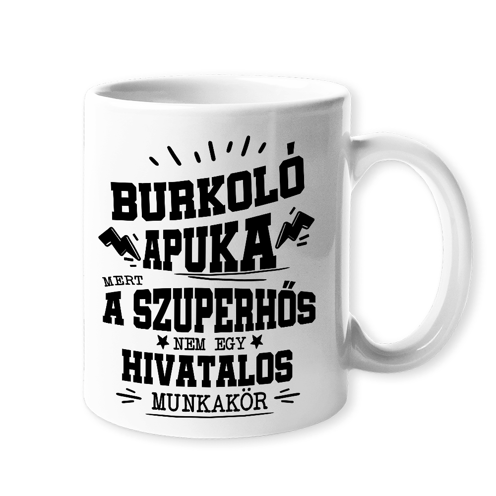 Burkoló apuka- egyedi ajándék bögre apának