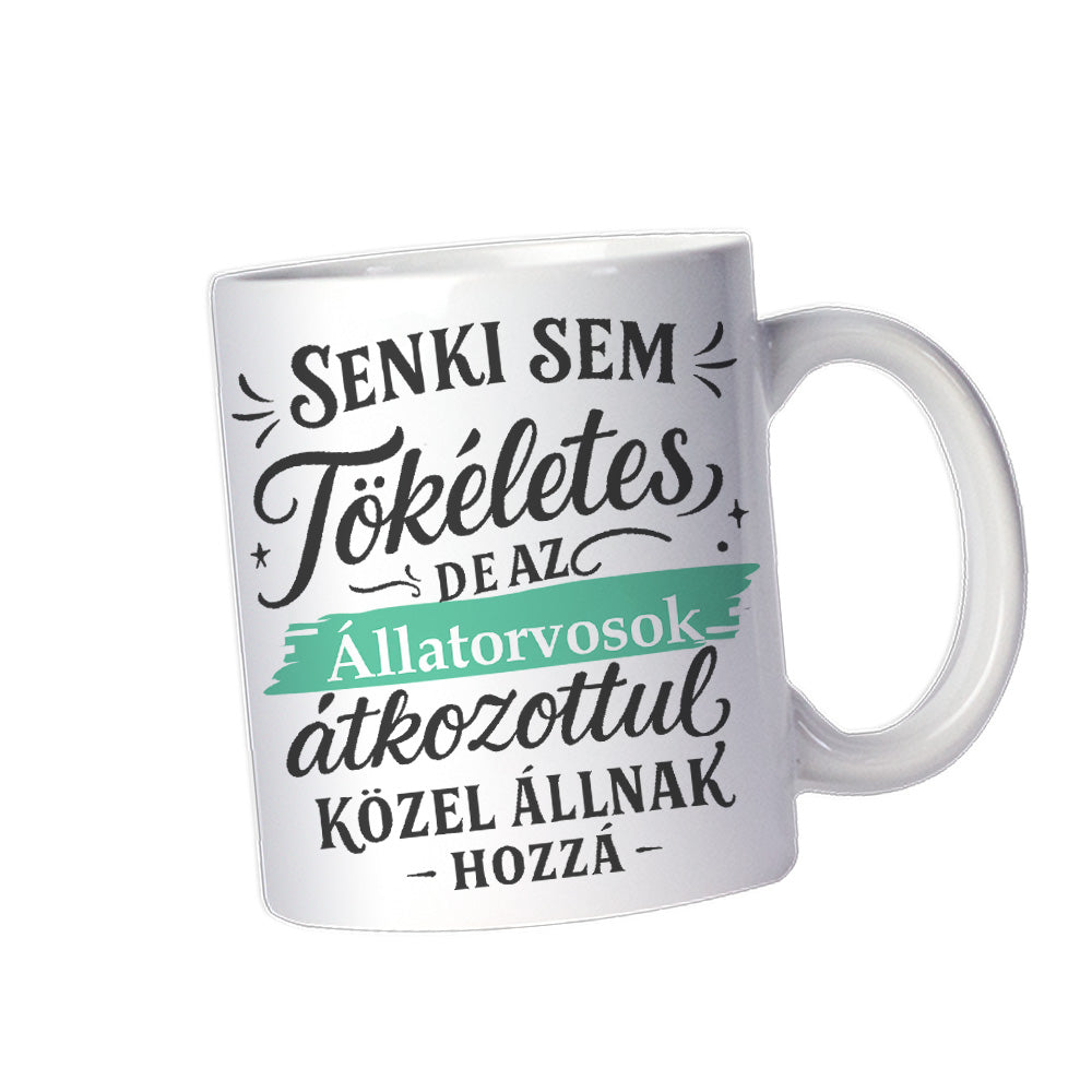 Senki sem tökéletes - ajándék bögre állatorvosoknak