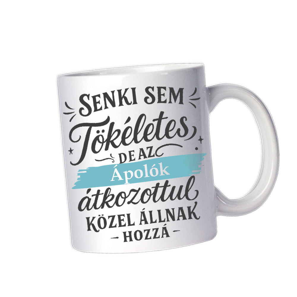 Senki sem tökéletes - ajándék bögre ápolóknak