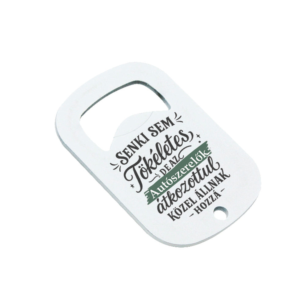 Senki sem tökéletes - ajándék sörnyitó autószerelőnek