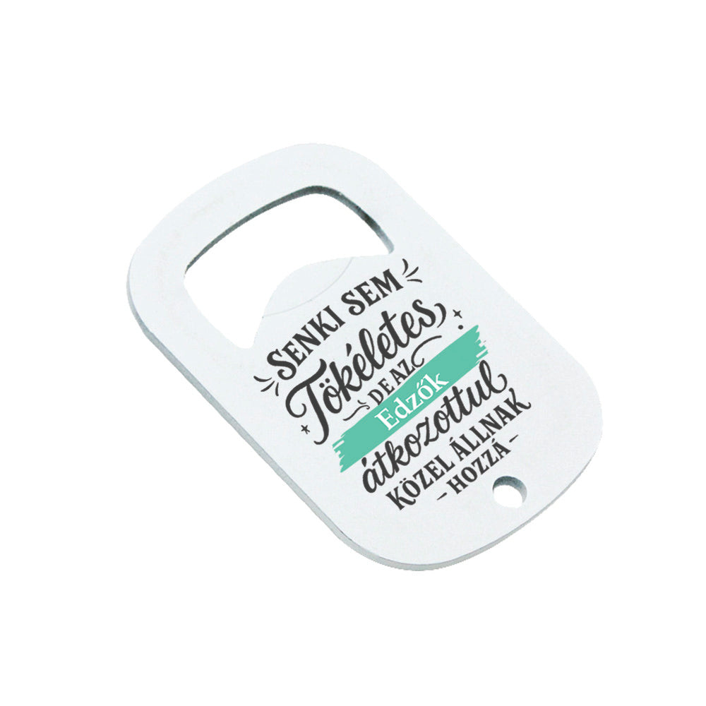 Senki sem tökéletes - ajándék sörnyitó edzőknek