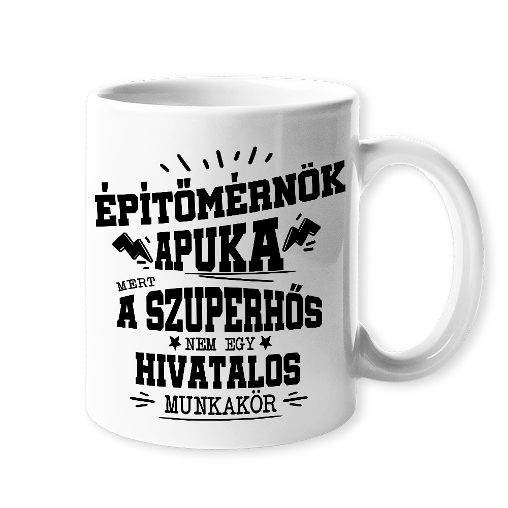 Építőmérnök apuka- egyedi ajándék bögre apának