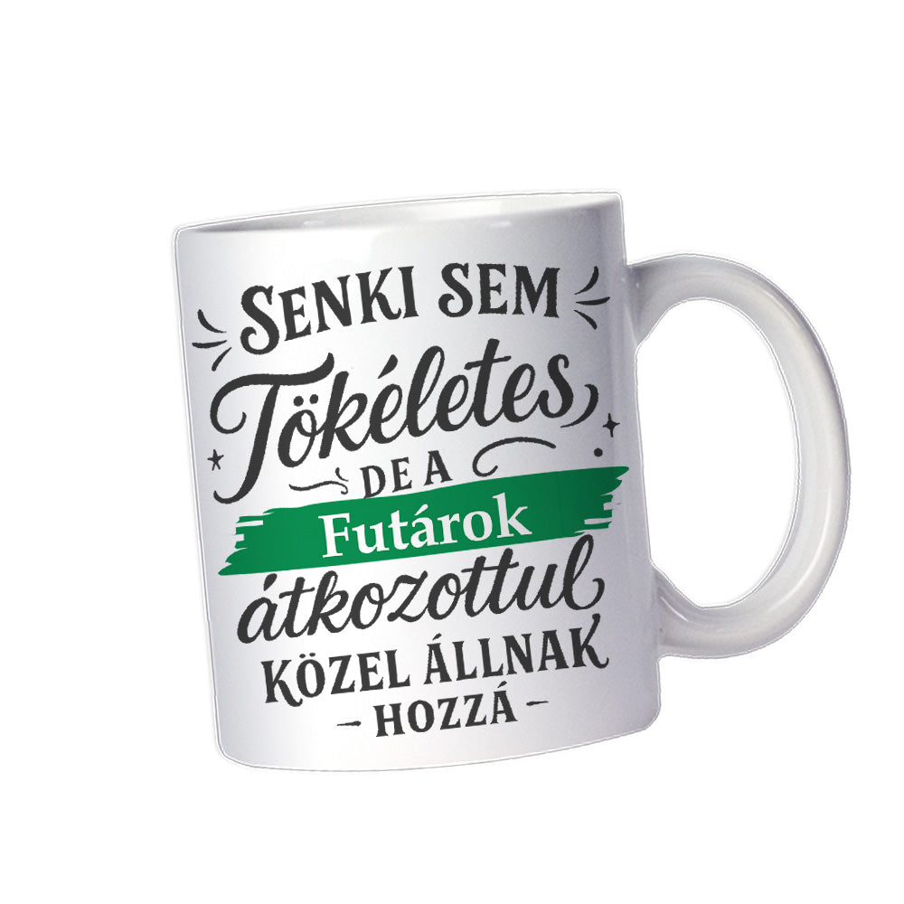Senki sem tökéletes - ajándék bögre futároknak