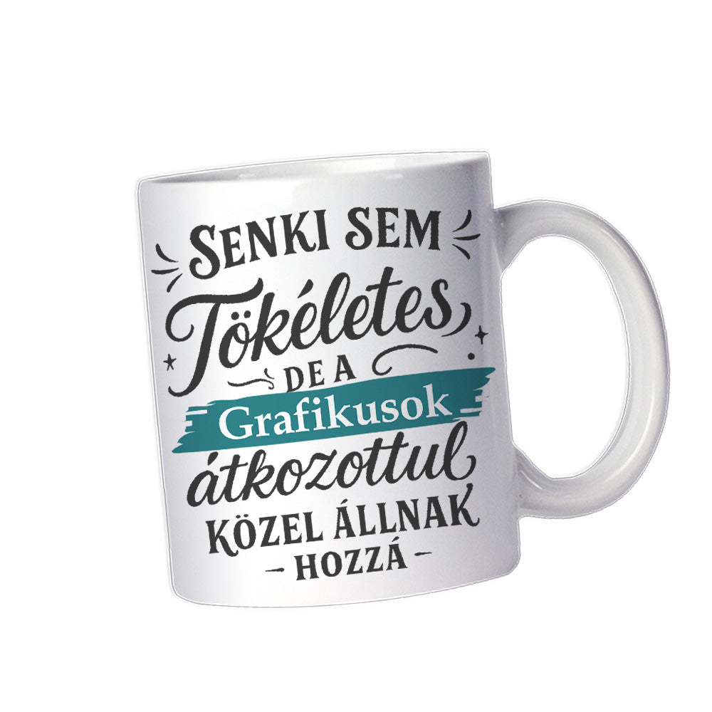 Senki sem tökéletes - ajándék bögre grafikusoknak