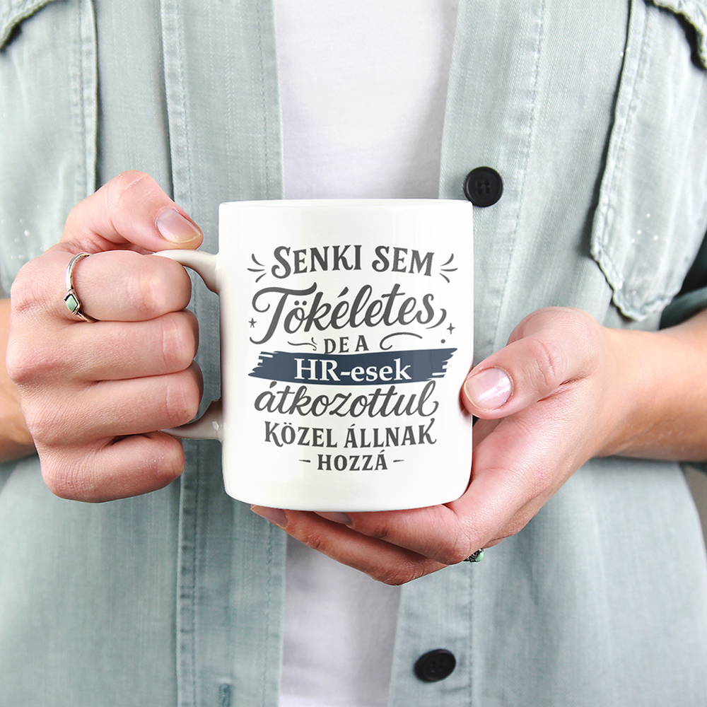 Senki sem tökéletes - ajándék bögre HR-eseknek