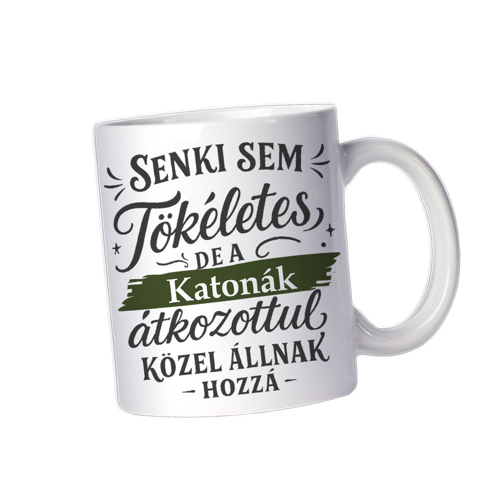 Senki sem tökéletes - ajándék bögre katonáknak
