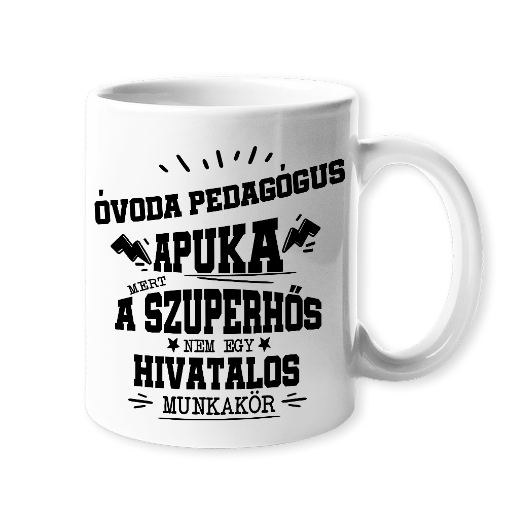 Óvoda pedagógus apuka- egyedi ajándék bögre apának
