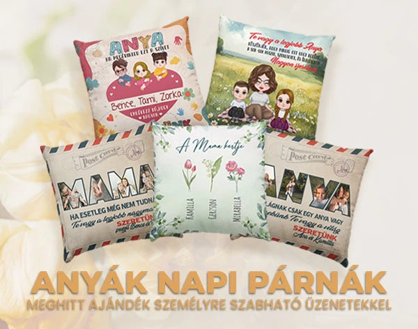 anyák napi párnák egyedi anyák napi ajándék személyre szabható üzenetekkel
