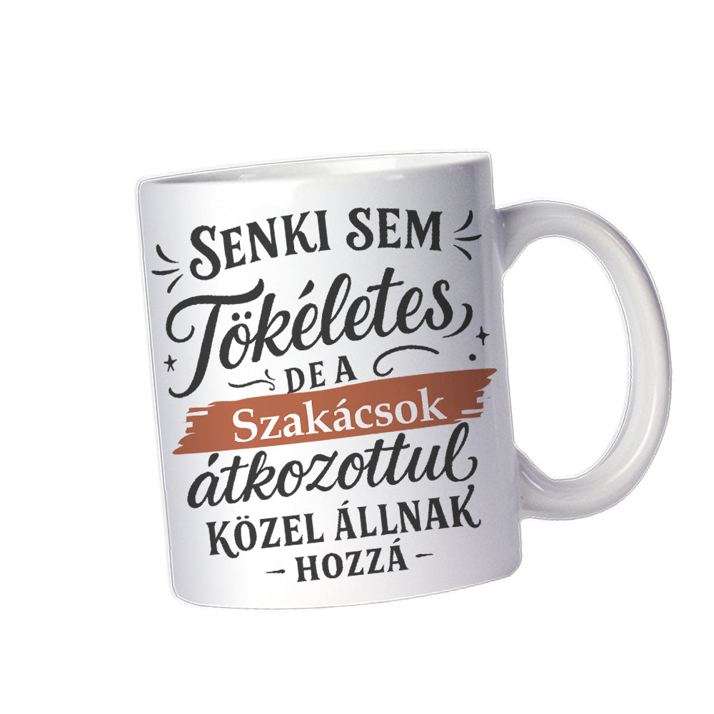 Senki sem tökéletes - ajándék bögre szakácsoknak