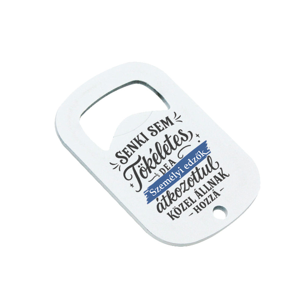 Senki sem tökéletes - ajándék sörnyitó személyi edzőknek