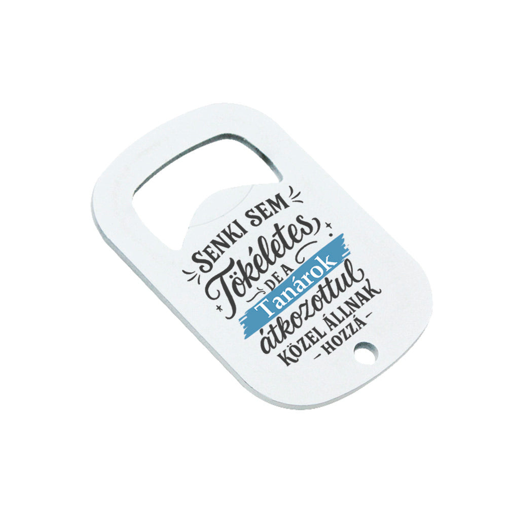 Senki sem tökéletes - ajándék sörnyitó tanároknak