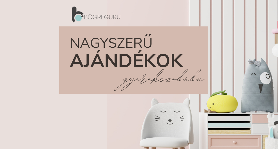 Nagyszerű ajándékok gyerekszobába