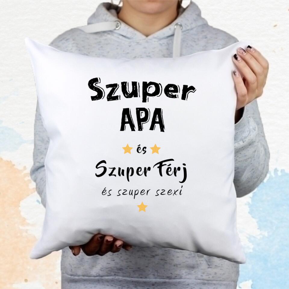 Szuper apa és szuper férj, és szuper szexi párna