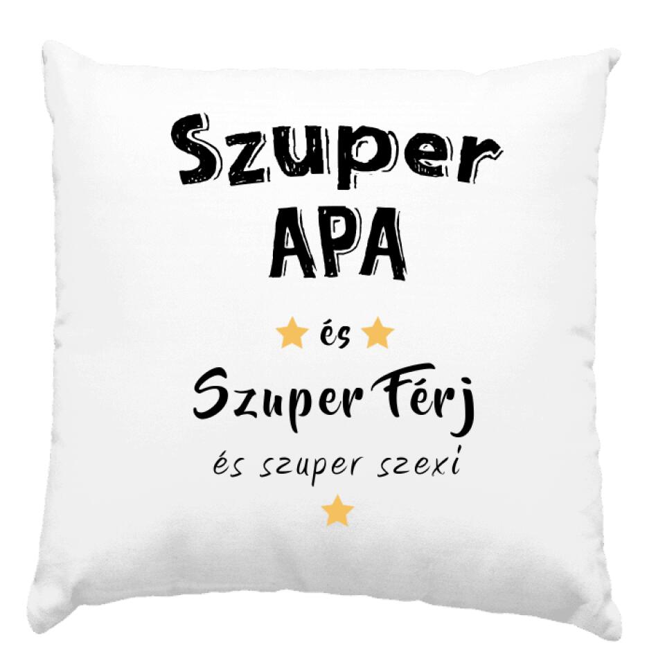 Szuper apa és szuper férj, és szuper szexi párna