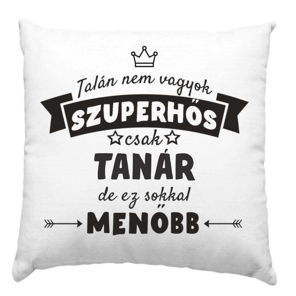 Talán nem vagyok Szuperhős párna