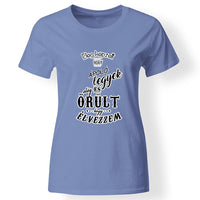 Elég képzett és elég őrült női póló