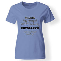 Mindig légy önmagad póló egyedi felirattal