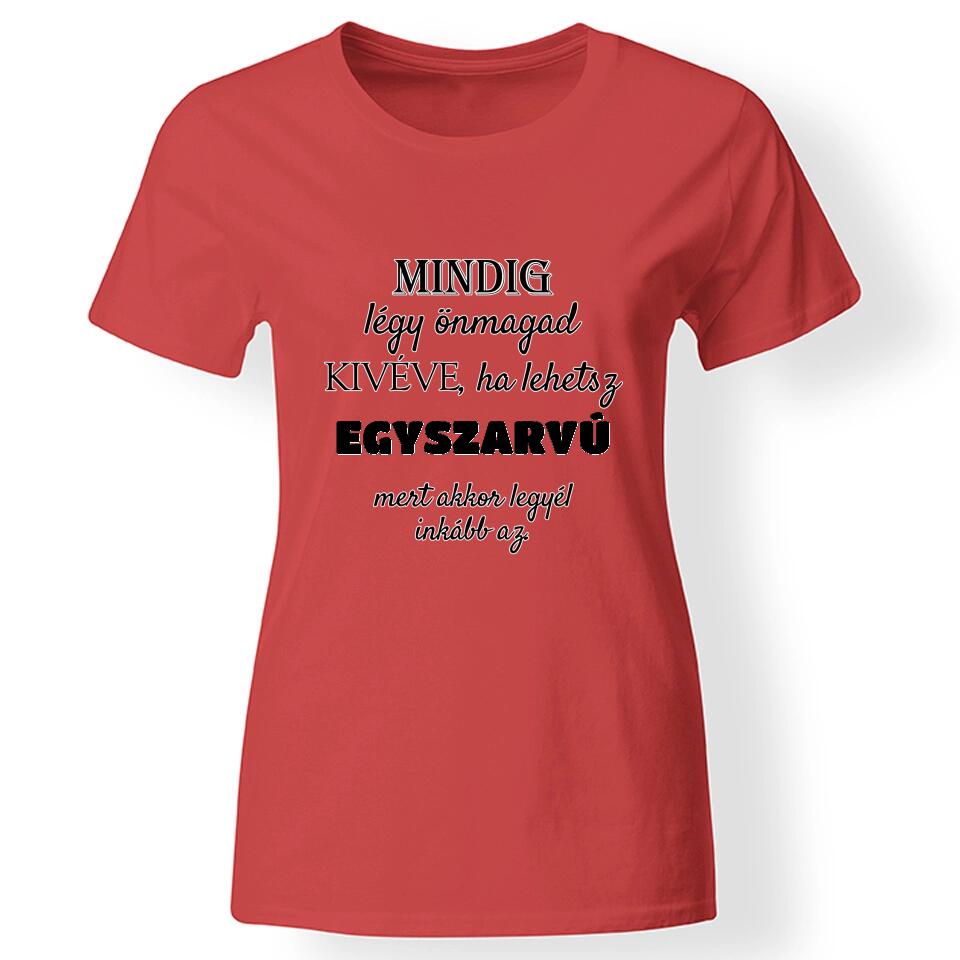 Mindig légy önmagad póló egyedi felirattal