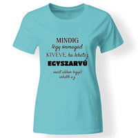 Mindig légy önmagad póló egyedi felirattal