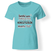 Senki sem tökéletes női póló