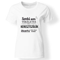 Senki sem tökéletes női póló