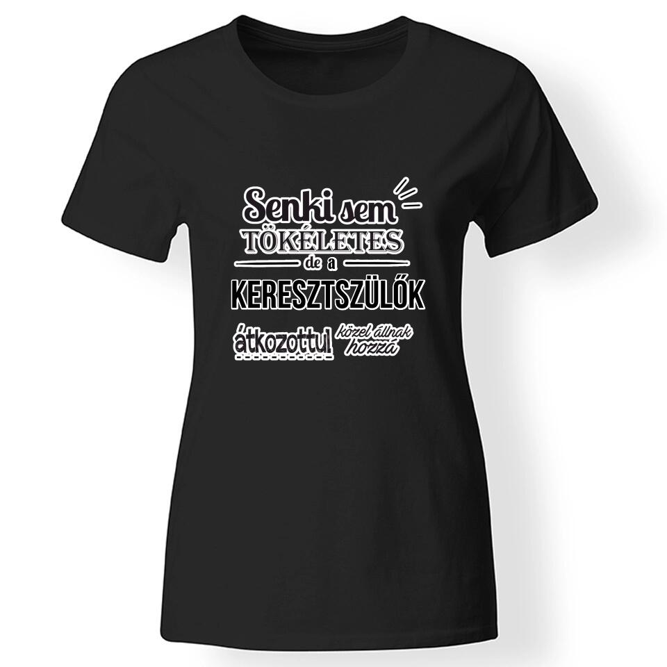 Senki sem tökéletes női póló