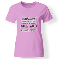 Senki sem tökéletes női póló