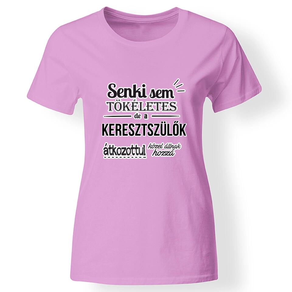 Senki sem tökéletes női póló