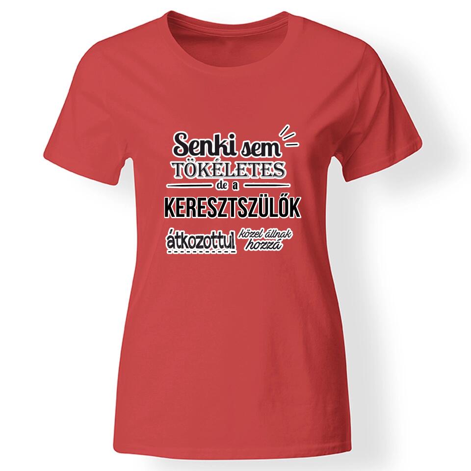 Senki sem tökéletes női póló