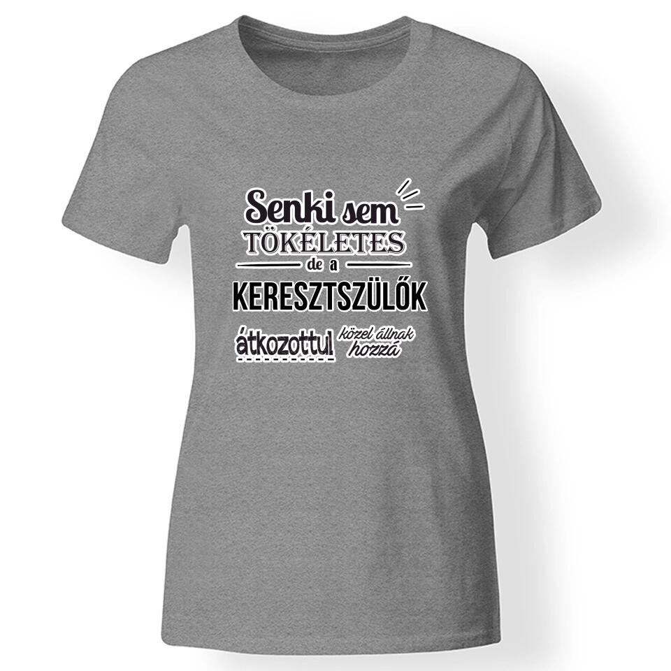 Senki sem tökéletes női póló