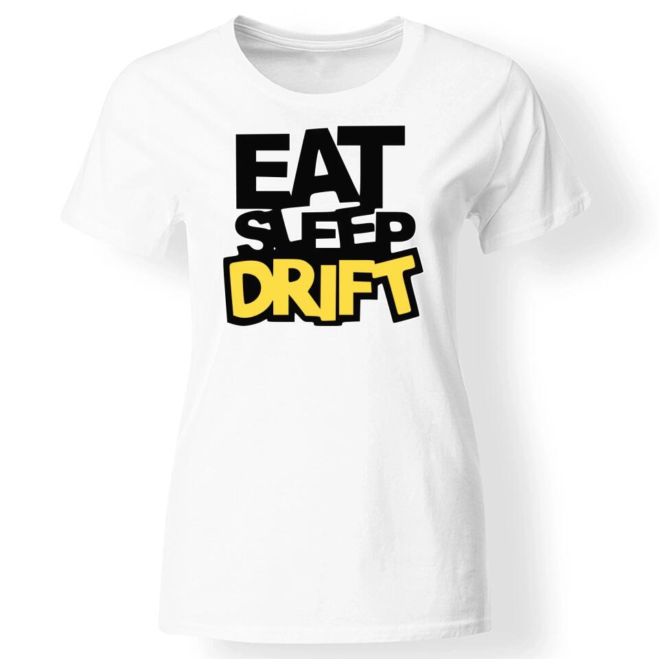 Eat, sleep, DRIFT póló nőknek fehér