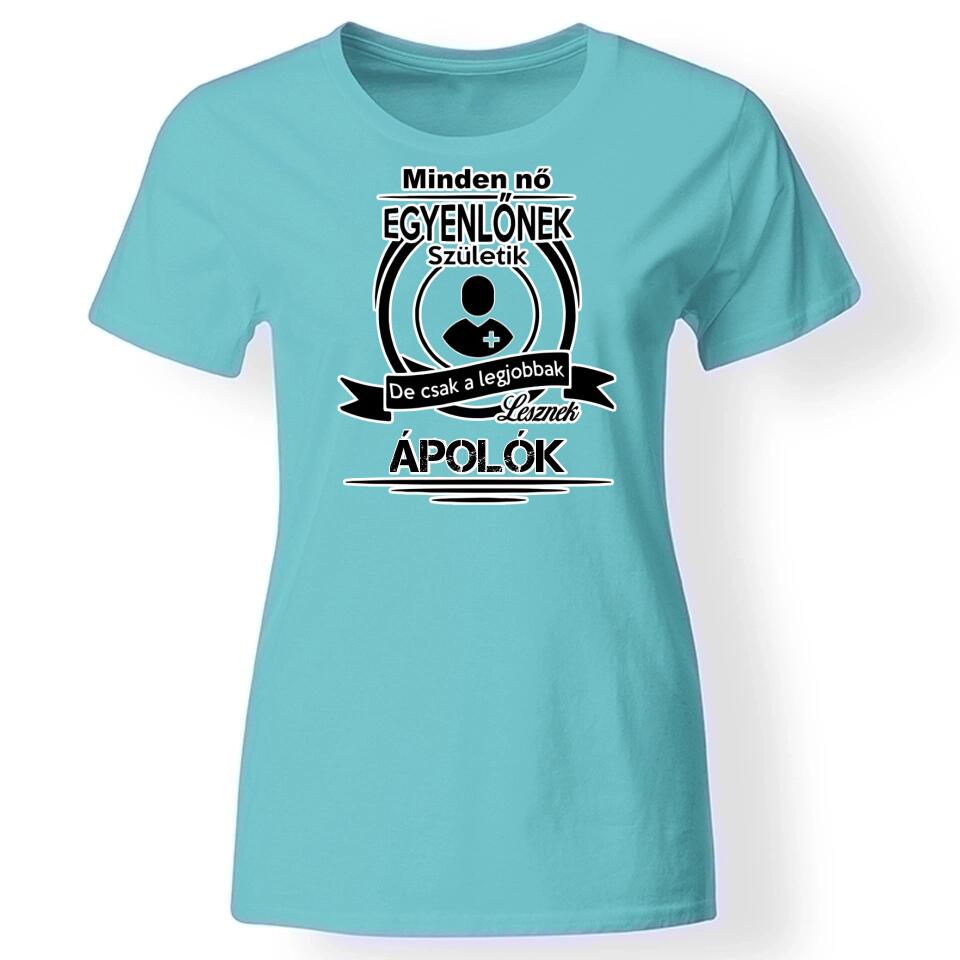 Minden nő egyenlőnek születik póló türkiz
