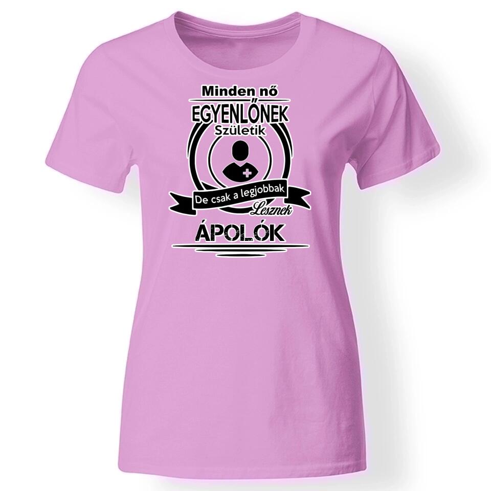 Minden nő egyenlőnek születik póló rózsaszín