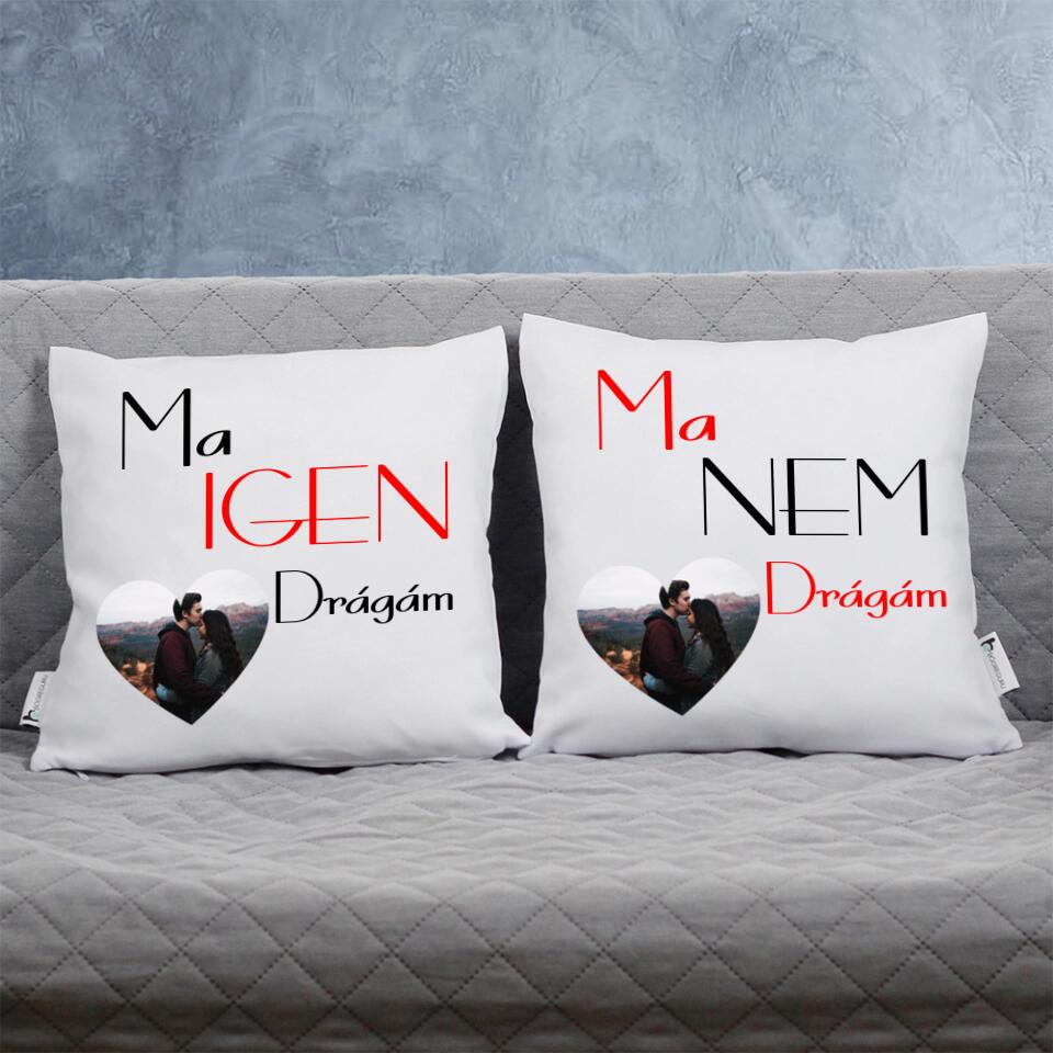 Kétoldalas Ma Igen Drágám párna
