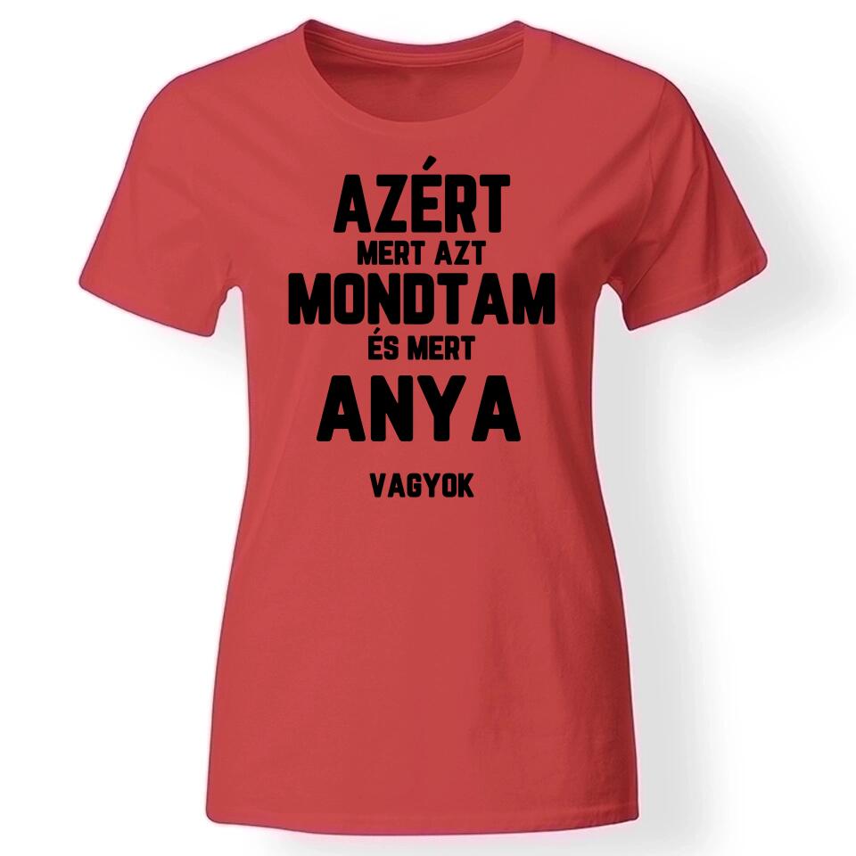 Azért mert azt mondtam női póló piros