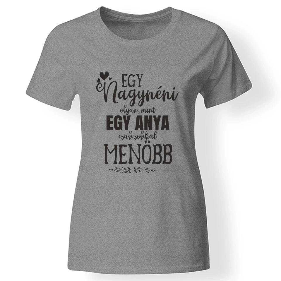 Egy nagynéni olyan mint egy anya női póló szürke