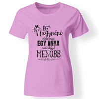 Egy nagynéni olyan mint egy anya női póló rózsaszín