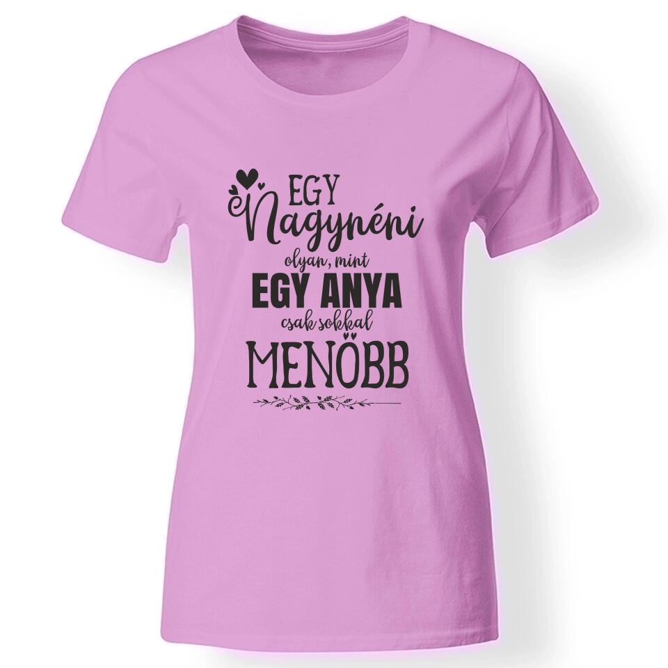 Egy nagynéni olyan mint egy anya női póló rózsaszín