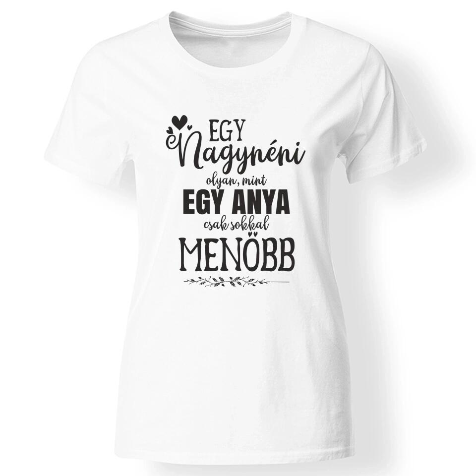 Egy nagynéni olyan mint egy anya női póló fehér