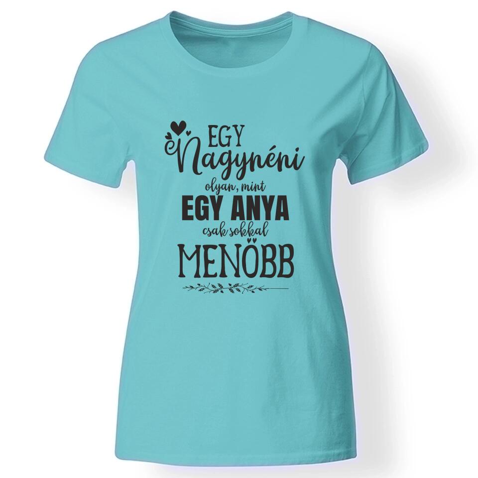 Egy nagynéni olyan mint egy anya női póló türkiz