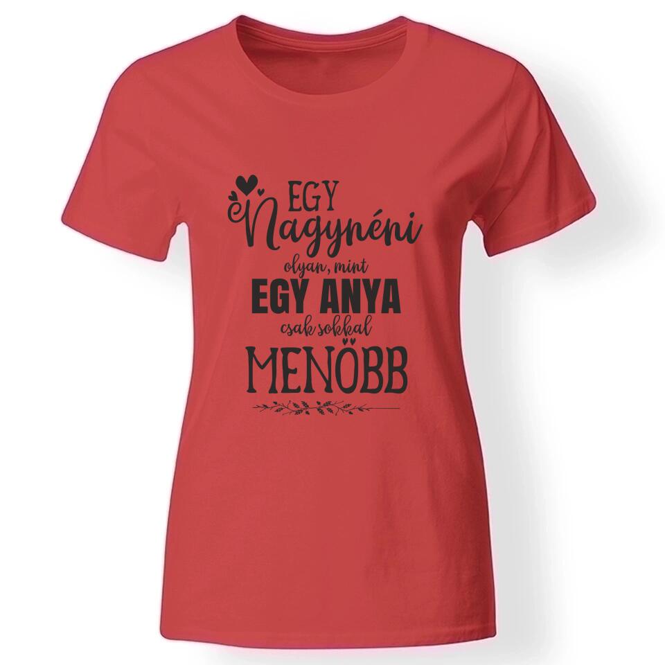 Egy nagynéni olyan mint egy anya női póló piros