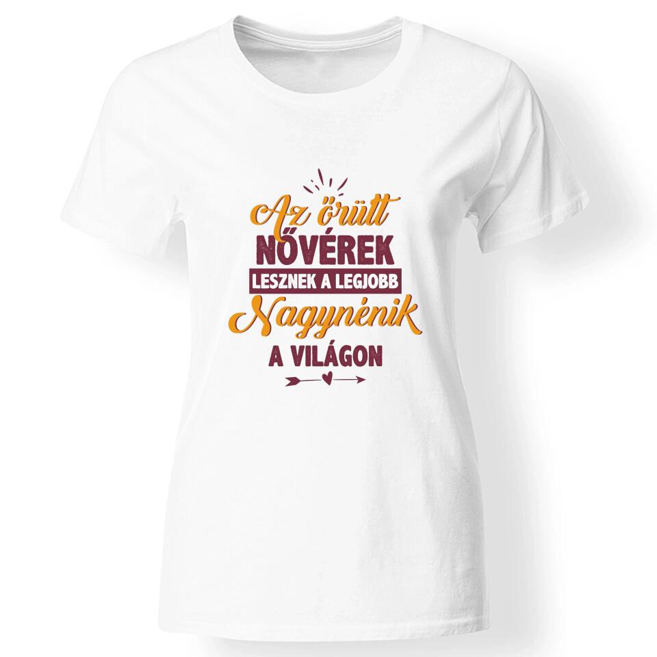 Az őrült nővérek a legjobb nagynénik női póló fehér