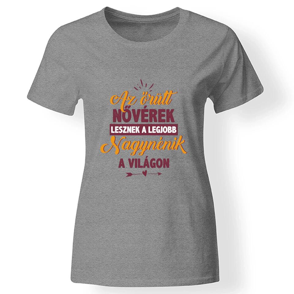 Az őrült nővérek a legjobb nagynénik női póló szürke